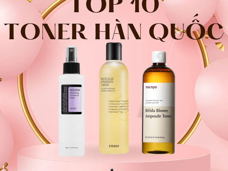 Tại sao Toner Hàn Quốc lại được đánh giá cao trên khắp thế giới?