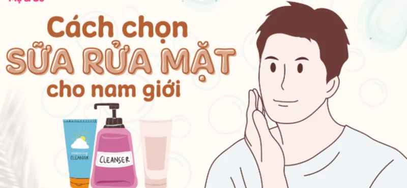 Sữa rửa mặt tốt cho nam dành cho da khô và nhạy cảm