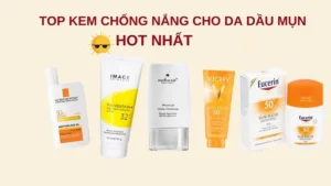 Những vấn đề liên quan đến kem chống nắng hiệu quả cho da dầu mụn