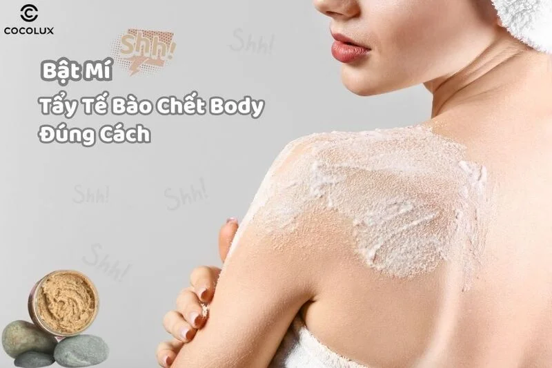 Tần suất thực hiện và thời điểm phù hợp để tẩy tế bào chết body hiệu quả